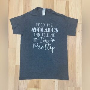 Gray ‘Feed me avocados and call me pretty’ Sz S tee shirt